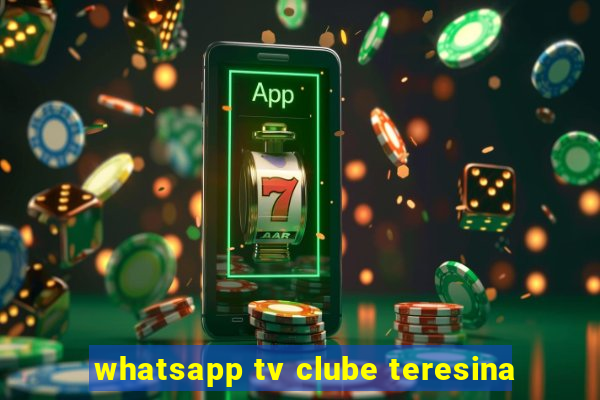 whatsapp tv clube teresina